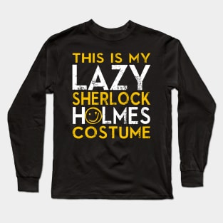 This Is My Lazy Sherlock Holmes Costume. Halloween. Long Sleeve T-Shirt